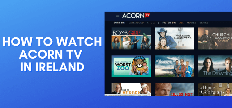 How-to-Watch-Acorn-TV-in Ireland