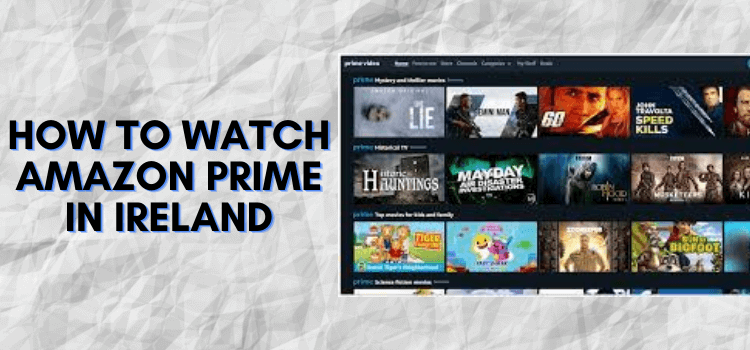 How-to-Watch-Amazon-Prime-in-Ireland