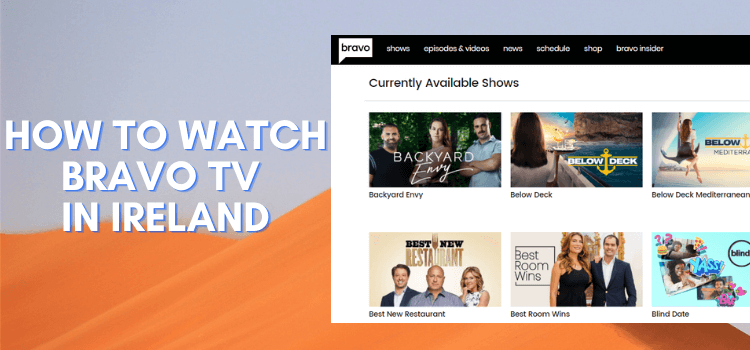 How To Watch Bravo TV In Ireland 