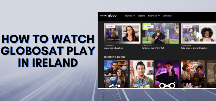 How-to-Watch-Globosat-Play-in-Ireland