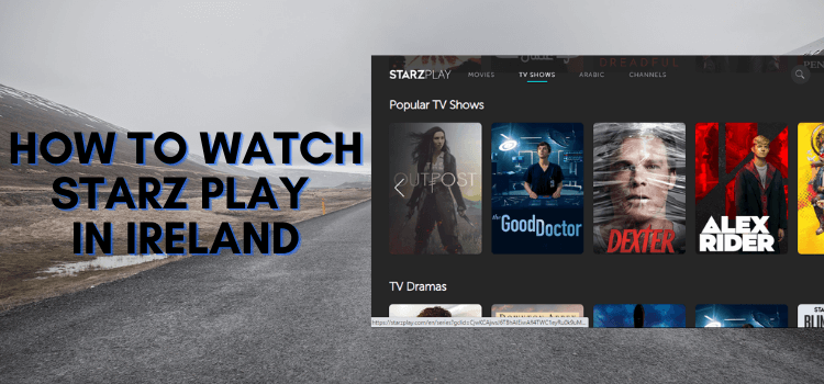 How-to-Watch-Starz-Play-in-Ireland