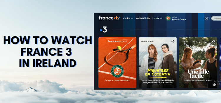 How-to-Watch-France-3-in-Ireland