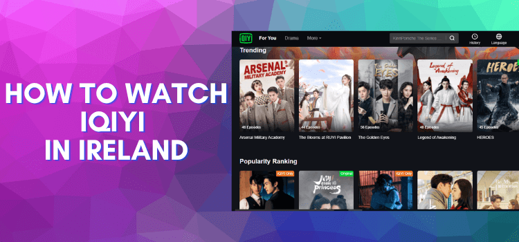 How-to-Watch-iQiyi-in-Ireland