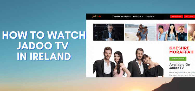 How-to-watch-Jadoo-TV-in-Ireland