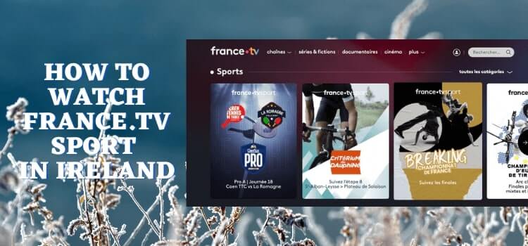 How-to-Watch-France-tv-Sport-in-Ireland