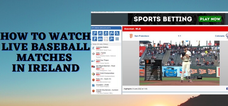 How-to-Watch-Live-Baseball-Matches-in-Ireland