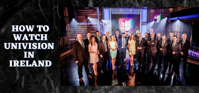 How to Watch Univision in Ireland Without Cable [Jan. 2024] - How To Get Univision Without Cable