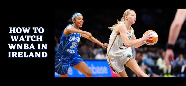 How-to-Watch-WNBA-in-Ireland