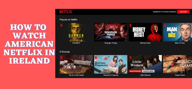 How-to-watch-American-Netflix-in-Ireland