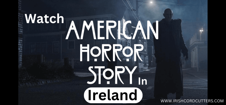 Watch-American-Horror-Stories-In-Ireland