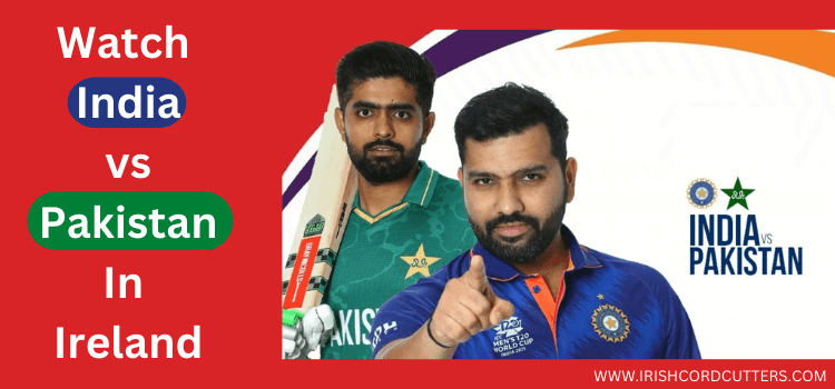 Watch-India-Pakistan-in-Ireland