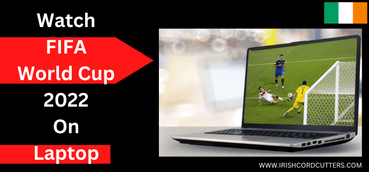 Watch-FIFA-World-Cup-2022-On-Laptop