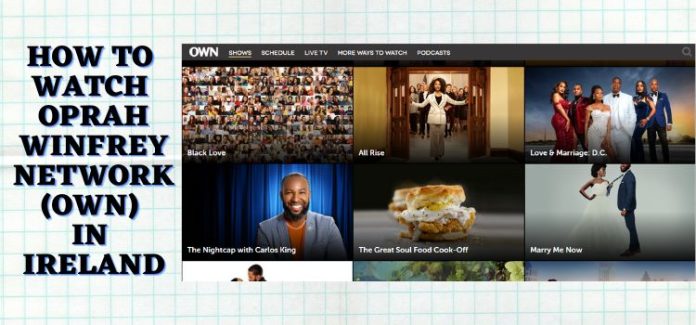 How to Watch Oprah Winfrey Network in Ireland [2026]