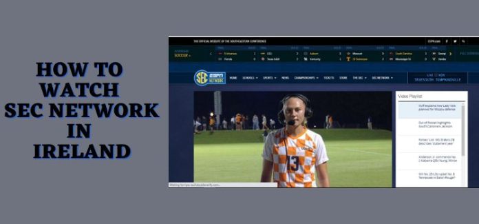 How to Watch SEC Network in Ireland Without Cable [2024]