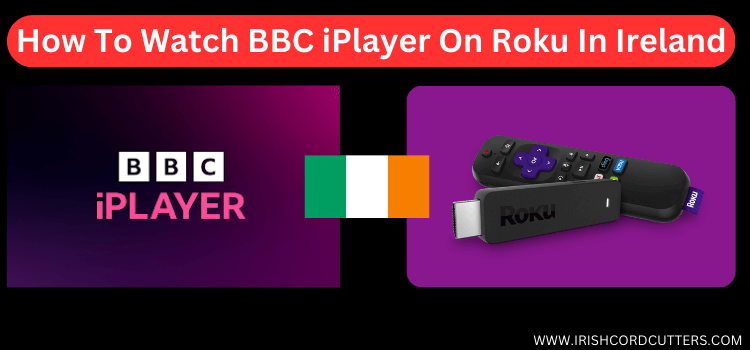Watch-BBC-iPlayer-on-Roku-in-ireland