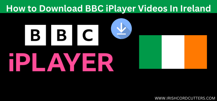 Download-BBC-iPlayer-Videos-in-Ireland