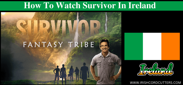 Watch-Survivor-in-Ireland