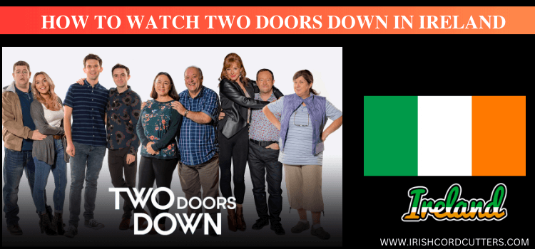 Watch-Two-Doors-Down-in-Ireland