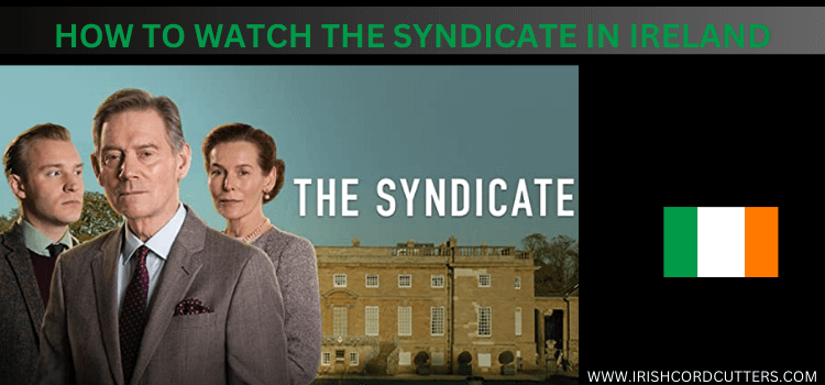 WATCH-THE-SYNDICATE-IN-IRELAND