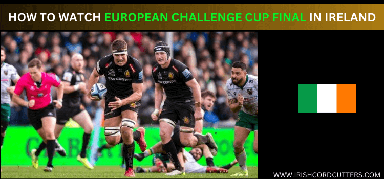 watch-european-challenge-cup-in-ireland