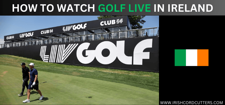 watch-golf-live-in-ireland