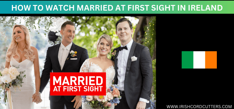 WATCH-MARRIED-AT-FIRST-SIGHT-IN-IRELAND
