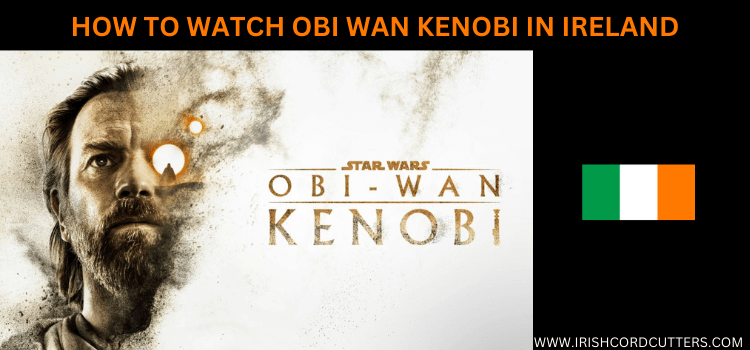 watch-Obi-Wan-Kenobi-in-Ireland