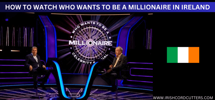 WATCH-WHO-WANTS-TO-BE-A-MILLIONAIRE-IN-IRELAND