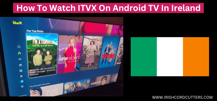 Watch-ITVX-On-Android-TV-in-Ireland