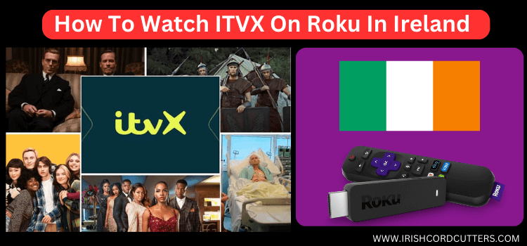 Watch-ITVX-on-Roku-in-Ireland