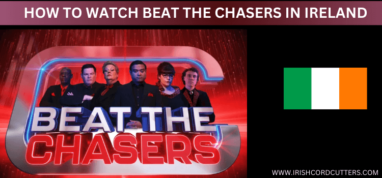 watch-beat-the-chasers-in-Ireland