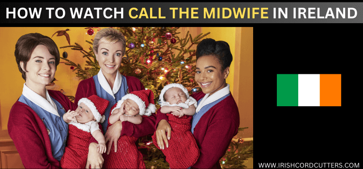 watch-call-the-midwife-in-ireland