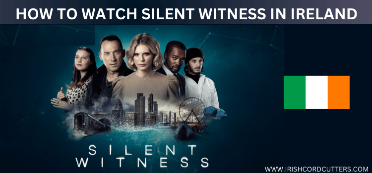 watch-silent-witness-in-ireland
