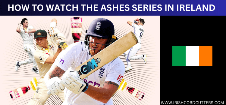 HOW-TO-WATCH-ASHES-IN-IRELAND