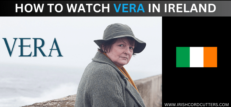 watch-vera-in-Ireland