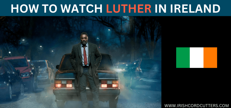 watch-Luther-in-ireland