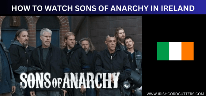 How to Watch Sons of Anarchy in Ireland [Free & Premium | 2025]