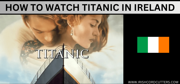 watch-titanic-in-ireland
