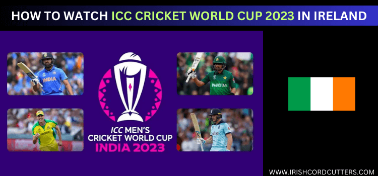 WATCH-ICC-CRICKET-WORLD-CUP-2023-IN-IRELAND