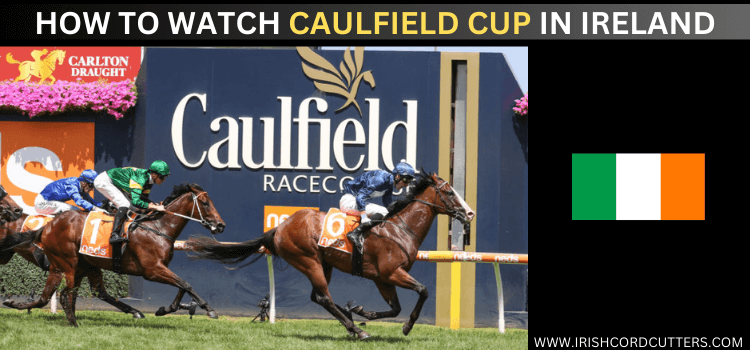 watch-caulfield-cup-in-ireland