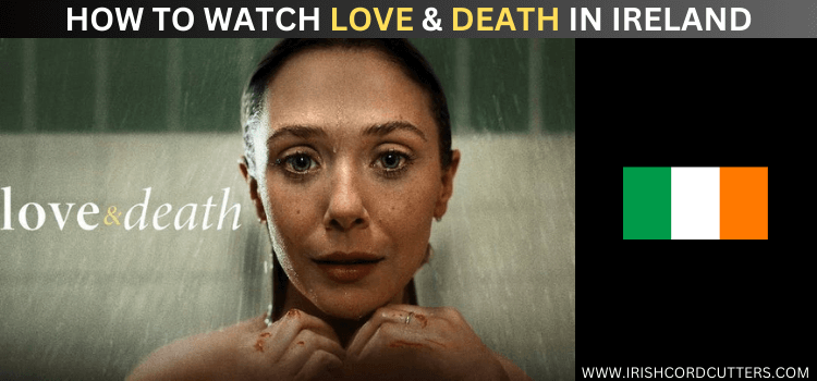 watch-love-death-in-ireland