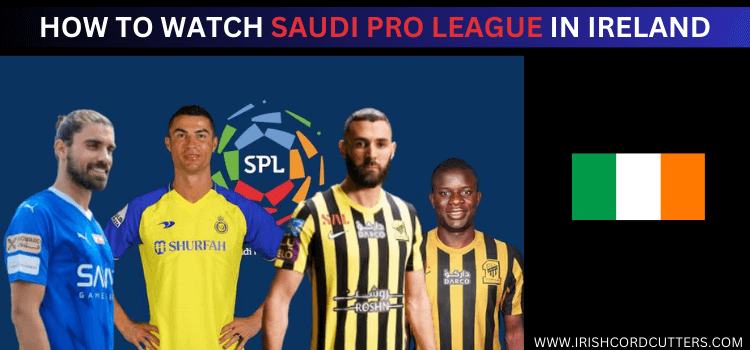 watch-saudi-pro-league-in-ireland