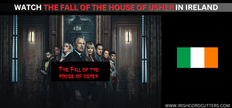 WATCH-THE-FALL-OF-THE-HOUSE-OF-USHER-IN-IRELAND