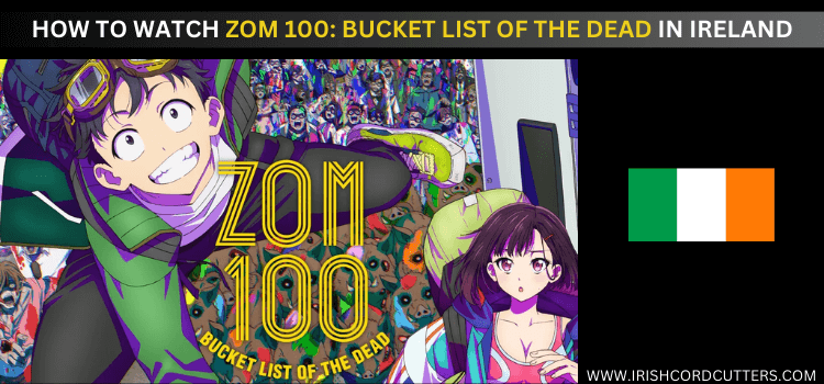 watch-zom-100-bucket-list-of-the-dead-in-ireland