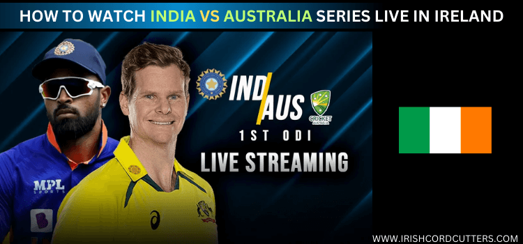 watch-india-vs-australila-series-live-in-ireland
