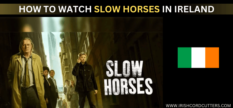 watch-slow-horses-in-ireland