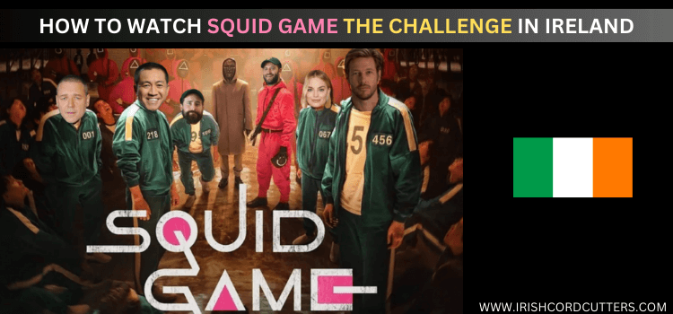 watch-squid-game-the-challenge-in-ireland
