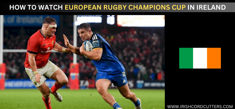 watch-European-Rugby-Champions-Cup-in-Ireland