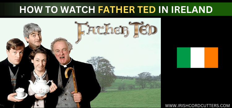 WATCH-FATHER-TED-IN-IRELAND