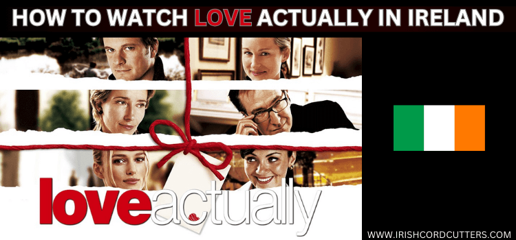 watch-love-actually-in-ireland